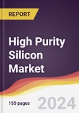 High Purity Silicon Market Report: Trends, Forecast and Competitive Analysis to 2030- Product Image