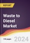 Waste to Diesel Market Report: Trends, Forecast and Competitive Analysis to 2030 - Product Image