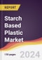 Starch Based Plastic Market Report: Trends, Forecast and Competitive Analysis to 2030 - Product Image