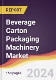 Beverage Carton Packaging Machinery Market Report: Trends, Forecast and Competitive Analysis to 2030- Product Image