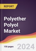 Polyether Polyol Market Report: Trends, Forecast and Competitive Analysis to 2030- Product Image