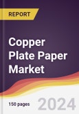 Copper Plate Paper Market Report: Trends, Forecast and Competitive Analysis to 2030- Product Image