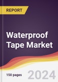 Waterproof Tape Market Report: Trends, Forecast and Competitive Analysis to 2030- Product Image