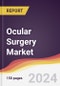Ocular Surgery Market Report: Trends, Forecast and Competitive Analysis to 2030 - Product Image