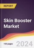 Skin Booster Market Report: Trends, Forecast and Competitive Analysis to 2030- Product Image