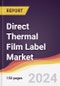 Direct Thermal Film Label Market Report: Trends, Forecast and Competitive Analysis to 2030 - Product Image