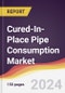 Cured-In-Place Pipe Consumption Market Report: Trends, Forecast and Competitive Analysis to 2030 - Product Image
