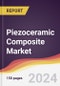 Piezoceramic Composite Market Report: Trends, Forecast and Competitive Analysis to 2030 - Product Image