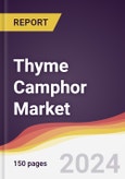 Thyme Camphor Market Report: Trends, Forecast and Competitive Analysis to 2030- Product Image