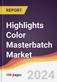 Highlights Color Masterbatch Market Report: Trends, Forecast and Competitive Analysis to 2030- Product Image