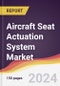 Aircraft Seat Actuation System Market Report: Trends, Forecast and Competitive Analysis to 2030 - Product Image
