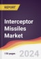 Interceptor Missiles Market Report: Trends, Forecast and Competitive Analysis to 2030 - Product Thumbnail Image