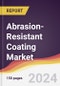 Abrasion-Resistant Coating Market Report: Trends, Forecast and Competitive Analysis to 2030 - Product Image