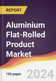 Aluminium Flat-Rolled Product Market Report: Trends, Forecast and Competitive Analysis to 2030- Product Image