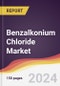 Benzalkonium Chloride Market Report: Trends, Forecast and Competitive Analysis to 2030 - Product Image