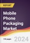 Mobile Phone Packaging Market Report: Trends, Forecast and Competitive Analysis to 2030 - Product Image
