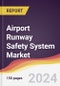 Airport Runway Safety System Market Report: Trends, Forecast and Competitive Analysis to 2030 - Product Image