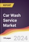 Car Wash Service Market Report: Trends, Forecast and Competitive Analysis to 2030 - Product Image