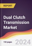 Dual Clutch Transmission Market Report: Trends, Forecast and Competitive Analysis to 2030- Product Image