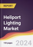 Heliport Lighting Market Report: Trends, Forecast and Competitive Analysis to 2030- Product Image