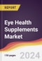 Eye Health Supplements Market Report: Trends, Forecast and Competitive Analysis to 2030 - Product Image