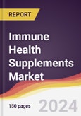 Immune Health Supplements Market Report: Trends, Forecast and Competitive Analysis to 2030- Product Image