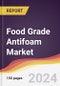 Food Grade Antifoam Market Report: Trends, Forecast and Competitive Analysis to 2030 - Product Image