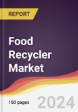 Food Recycler Market Report: Trends, Forecast and Competitive Analysis to 2030- Product Image