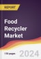 Food Recycler Market Report: Trends, Forecast and Competitive Analysis to 2030 - Product Image