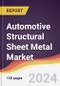 Automotive Structural Sheet Metal Market Report: Trends, Forecast and Competitive Analysis to 2030 - Product Image