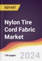 Nylon Tire Cord Fabric Market Report: Trends, Forecast and Competitive Analysis to 2030 - Product Image
