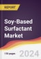 Soy-Based Surfactant Market Report: Trends, Forecast and Competitive Analysis to 2030 - Product Image