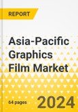 Asia-Pacific Graphics Film Market: Focus on End User, Product Type, Technology, and Country - Analysis and Forecast, 2023-2033- Product Image