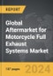 Aftermarket for Motorcycle Full Exhaust Systems - Global Strategic Business Report - Product Image