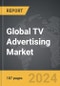 TV Advertising - Global Strategic Business Report - Product Image