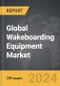 Wakeboarding Equipment - Global Strategic Business Report - Product Thumbnail Image