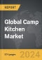 Camp Kitchen - Global Strategic Business Report - Product Thumbnail Image