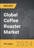 Coffee Roaster - Global Strategic Business Report- Product Image