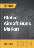 Airsoft Guns - Global Strategic Business Report- Product Image