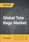 Tote Bags - Global Strategic Business Report - Product Image