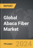 Abaca Fiber - Global Strategic Business Report- Product Image