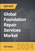 Foundation Repair Services - Global Strategic Business Report- Product Image