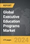 Executive Education Programs - Global Strategic Business Report - Product Image