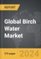 Birch Water - Global Strategic Business Report - Product Image