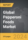 Pepperoni Foods - Global Strategic Business Report- Product Image