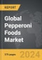 Pepperoni Foods - Global Strategic Business Report - Product Image