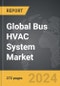 Bus HVAC System - Global Strategic Business Report - Product Image