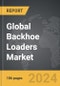 Backhoe Loaders - Global Strategic Business Report - Product Image