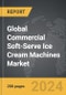 Commercial Soft-Serve Ice Cream Machines - Global Strategic Business Report - Product Image