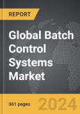 Batch Control Systems - Global Strategic Business Report- Product Image